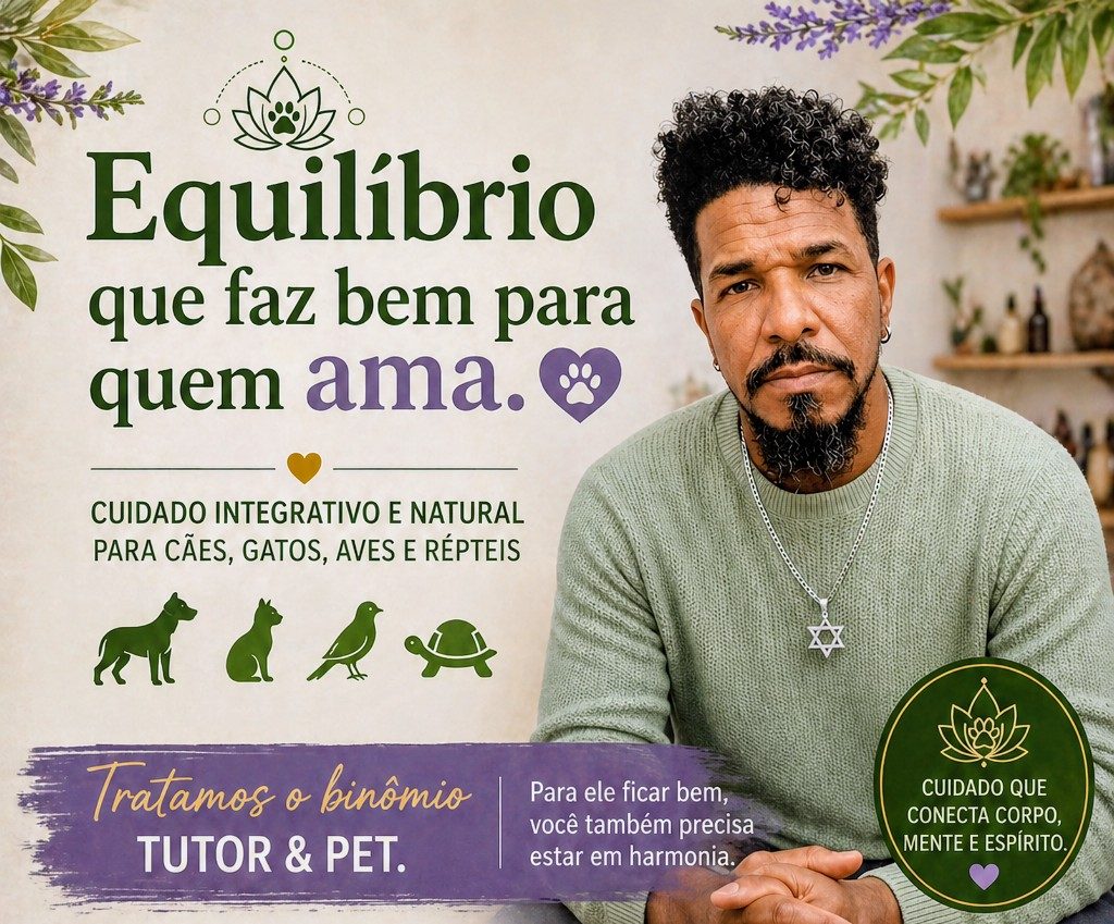 Cartaz com Fernando Santanna: Equilíbrio que faz bem para quem ama. Cuidado integrativo e natural para cães, gatos, aves e répteis. Tratamos o binômio tutor e pet
